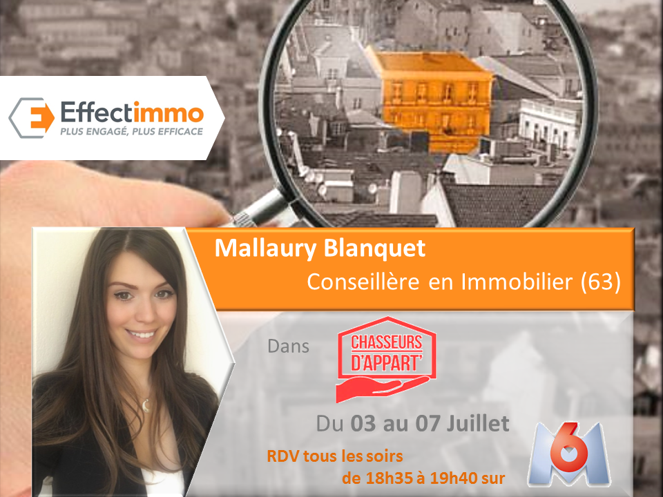 Un conseiller Effectimmo dans l’émission « Chasseurs d’Appart’ » sur M6 du 03 au 07 juillet